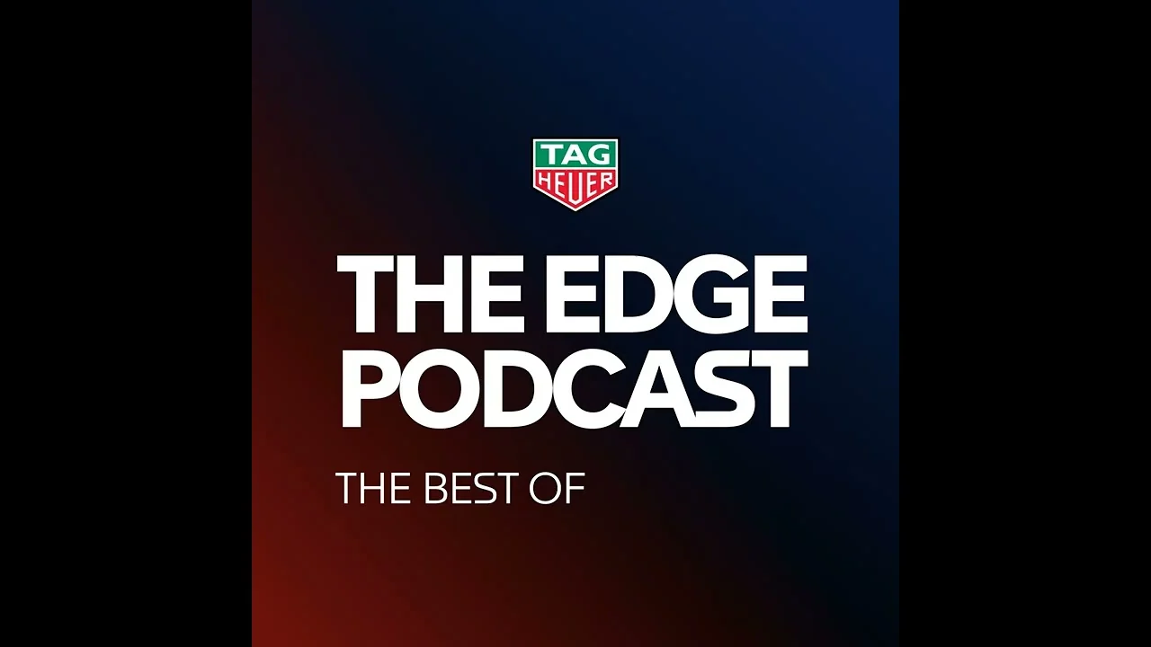 TAG HEUER - Exploring the Highlights from Season 4 of The Edge Podcast