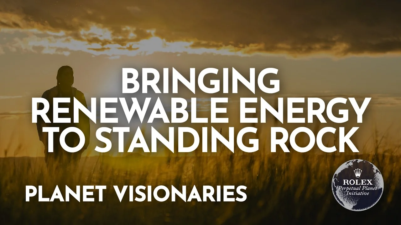 ROLEX - Standing Rock’s Sustainable Future Explored in Planet Visionaries